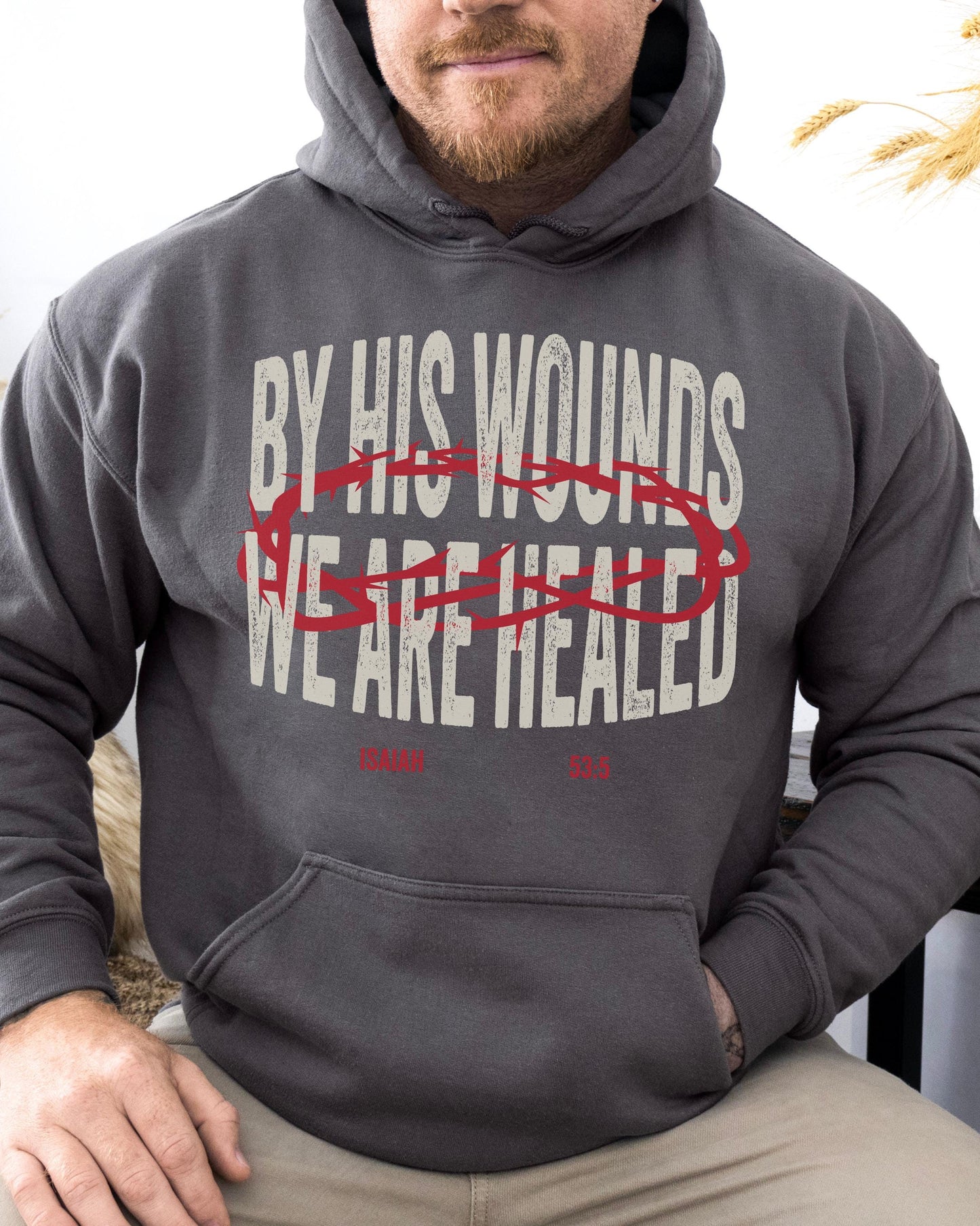 By His Wounds Hoodie, Jesus Heals, Christian Hoodie, Isaiah 54:3, Scripture Sweatshirt, Vintage Graphic Hoodie, Jesus Hoodie, Faith Gift