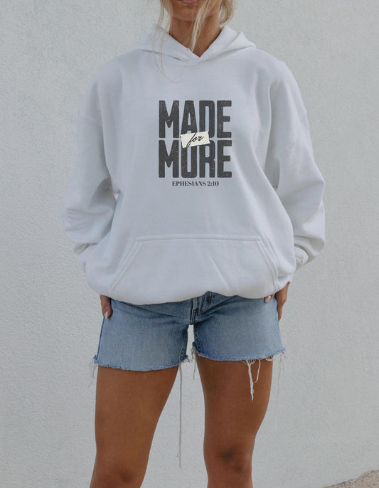 Made for More Hoodie – Ephesians 2:10 Christian Sweatshirt, Faith-Based Unisex Hoodie, Scripture Gift, Jesus Hoodie, Bible Verse Shirt
